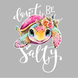 Don't Be Salty Cute Sea Turtle Decal Sticker Vinyl