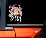 Don't Be Salty Cute Sea Turtle Decal Sticker Vinyl